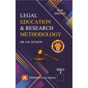 Allahabad Law Agency's Legal Education & Research Methodology by Dr. S. R. Myneni